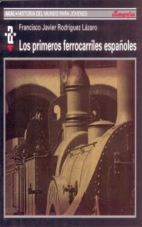 PRIMEROS FERROCARRILES ESPAÑOLES, LOS. | 9788446014874 | RODRIGUEZ LAZARO, FRANCISCO JAVIER