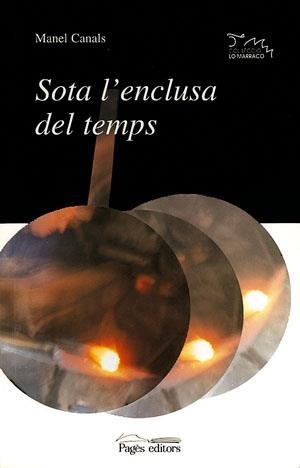 SOTA L'ENCLUSA DEL TEMPS | 9788479355449 | CANALS, MANEL