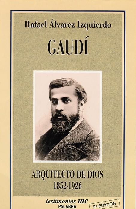 GAUDI : ARQUITECTO DE DIOS 1852-1926 | 9788482393605 | ALVAREZ IZQUIERDO, RAFAEL