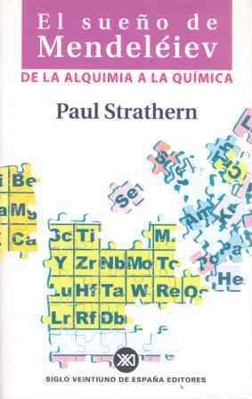 SUEÑO DE MENDELEIEV, EL. DE LA ALQUIMIA A LA QUIMICA | 9788432310461 | STRATHERN, PAUL