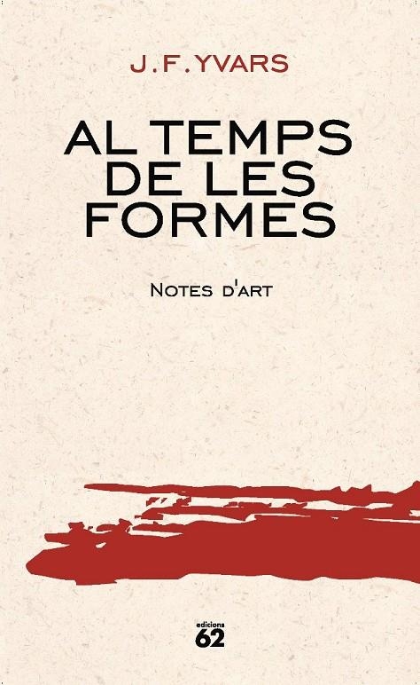 AL TEMPS DE LES FORMES : NOTES D'ART | 9788429747393 | YVARS, J.F.