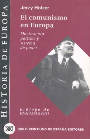 COMUNISMO EN EUROPA, EL.MOVIMIENTO POLITICO Y SISTEMA PODER | 9788432310515 | HOLSER, JERZY