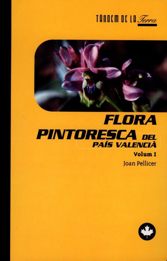 FLORA PINTORESCA DEL PAIS VALENCIA VOL. I | 9788481312140 | PELLICER, JOAN