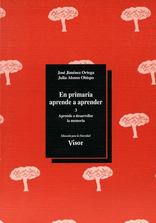 EN PRIMARIA APRENDE A APRENDER 3 : DESARROLLAR MEMORIA | 9788477742814 | JIMENEZ ORTEGA, JOSE ; ALONSO OBISPO, JULIA