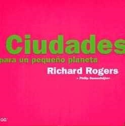 CIUDADES PARA UN PEQUEÑO PLANETA | 9788425217647 | ROGERS, RICHARD; GUMUCHDJIAN, PHILIP