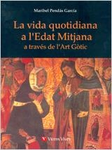 VIDA QUOTIDIANA A L'EDAT MITJANA A TRAVES DEL GOTIC, LA | 9788431660062 | PENDAS GARCIA, MARIBEL