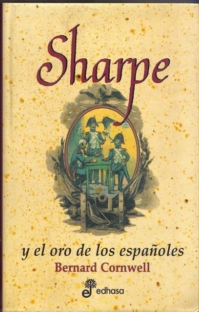 SHARPE Y EL ORO DE LOS ESPAÑOLES. | 9788435035002 | CORNWELL, BERNARD.