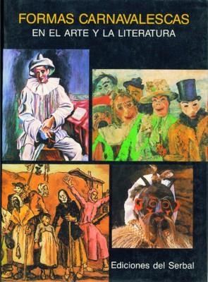 FORMAS CARNAVALESCAS EN EL ARTE Y LA LITERATURA | 9788476280652 | HUERTA, JAVIER/Y OTROS