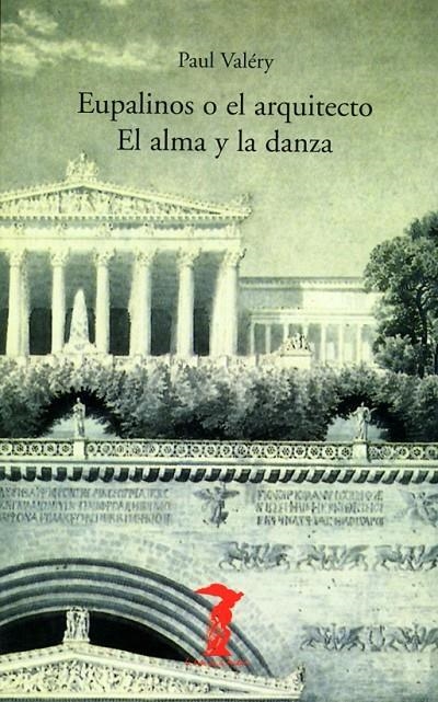 EUPALINOS O EL ARQUITECTO/EL ALMA Y LA DANZA | 9788477746102 | VALERY, PAUL