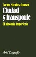 CIUDAD Y TRANSPORTE. EL BINOMIO IMPERFECTO | 9788434434721 | MIRALLES-GUASCH, CARME