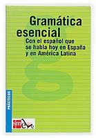 GRAMATICA ESENCIAL. CON EL ESPAÑOL QUE SE HABLA HOY EN ESPAÑ | 9788434885448 | CALZADO ROLDÁN, ARACELI