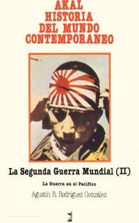 SEGUNDA GUERRA MUNDIAL 2 : LA GUERRA EN EL PACIFICO | 9788476003954 | RODRIGUEZ GONZALEZ, AGUSTIN