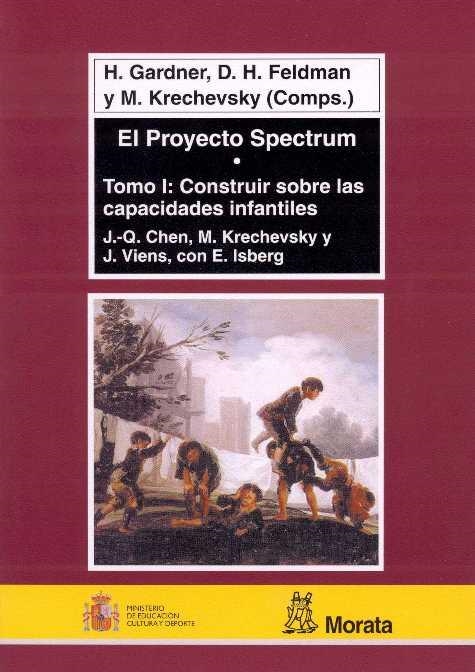 PROYECTO SPECTRUM, EL. TOMO 1: CONSTRUIR SOBRE LAS CAPACIDAD | 9788471124562 | GARDNER, H.; FELDMAN, D.H.; KRECHEVSKY, M. (COMP.)