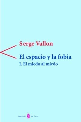 ESPACIO Y LA FOBIA, EL. | 9788476282502 | VALLON, SERGE