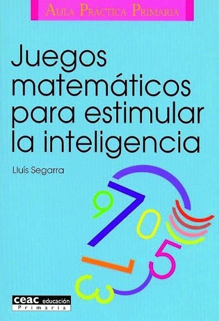 JUEGOS MATEMATICOS PARA ESTIMULAR LA INTELIGENCIA | 9788432986574 | SEGARRA, LLUIS