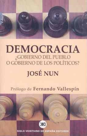 DEMOCRACIA ¿GOBIERNO DEL PUEBLO O GOBIERNO DE LOS POLITICOS? | 9788432310881 | NUN, JOSE