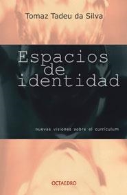 ESPACIOS DE IDENTIDAD | 9788480634700 | DA SILVA, TADEU