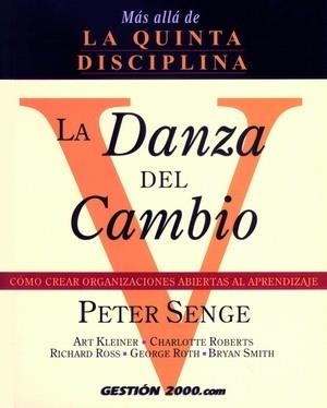 DANZA DEL CAMBIO : MAS ALLA DE LA QUINTA DISCIPLINA | 9788480884211 | SENGE, PETER