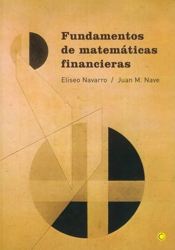 FUNDAMENTOS DE MATEMATICAS FINANCIERAS | 9788495348012 | NAVARRO, ELISEO; NAVE, JUAN M.