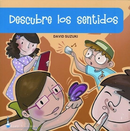 DESCUBRE LOS SENTIDOS. EL JUEGO DE LA CIENCIA | 9788497540322 | SUZUKI, DAVID