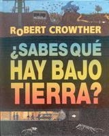 SABES QUE HAY BAJO TIERRA? | 9788434860711 | CROWTHER, ROBERT