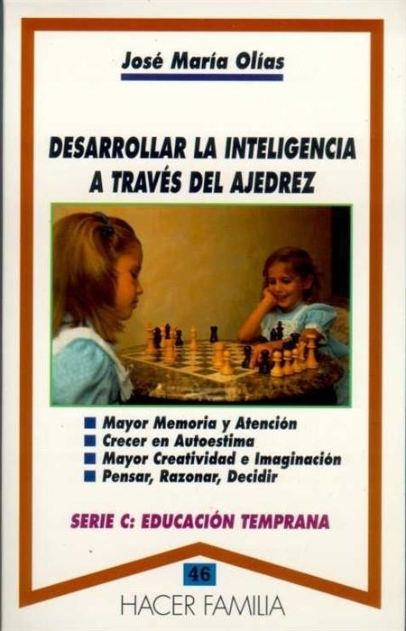 DESARROLLAR LA INTELIGENCIA A TRAVES DEL AJEDREZ | 9788482392752 | OLIAS, JOSE MARIA