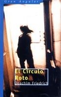 CIRCULO ROTO, EL | 9788434870505 | FRIEDRICH, JOACHIM