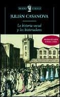 HISTORIA SOCIAL Y LOS HISTORIADORES, LA | 9788484324119 | CASANOVA, JULIAN