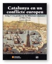 CATALUNYA EN UN CONFLICTE EUROPEU. FELIP V I LA PERDUA DE LE | 9788439355151 | ALBAREDA, JOAQUIM