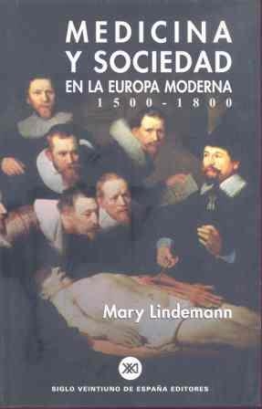 MEDICINA Y SOCIEDAD EN LA EUROPA MODERNA 1500-1800 | 9788432310621 | LINDEMANN, MARY