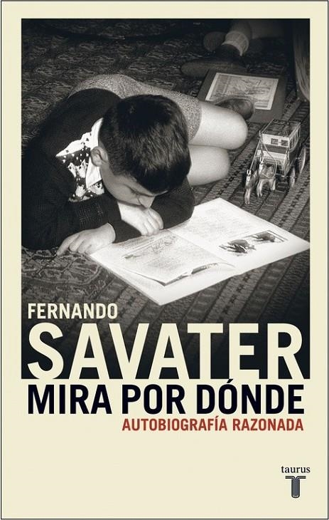 MIRA POR DONDE AUTOBIOGRAFIA RAZONADA | 9788430604982 | SAVATER, FERNANDO