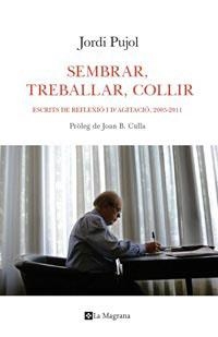 SEMBRAR,TREBALLAR, COLLIR | 9788482641492 | PUJOL,JORDI