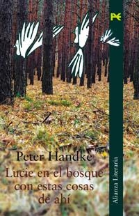 LUCIE EN EL BOSQUE CON ESTAS COSAS DE AHI | 9788420644486 | HANDKE, PETER