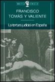 TORTURA JUDICIAL EN ESPAÑA, LA | 9788484320296 | TOMAS Y VALIENTE, FRANCISCO