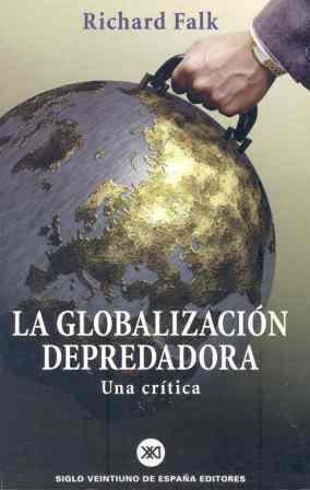 GLOBALIZACION DEPREDADORA, LA | 9788432310768 | FALK, RICHARD