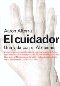 CUIDADOR. UNA VIDA CON EL ALZHEIMER | 9788449311482 | ALTERRA, AARON