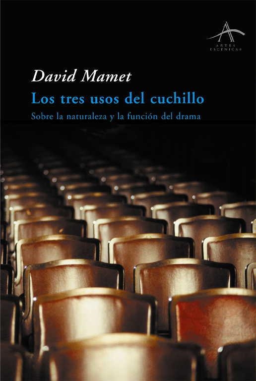 TRES USOS DEL CUCHILLO. SOBRE LA NATURALEZA Y LA FUNCION DEL | 9788484281016 | MAMET, DAVID