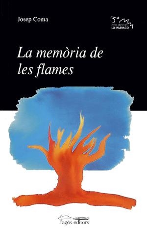 MEMORIA DE LES FLAMES, LA | 9788479358600 | COMA, JOSEP