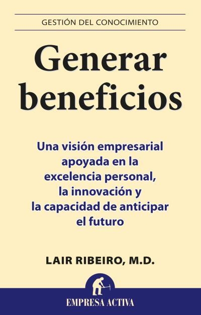 GENERAR BENEFICIOS | 9788495787026 | LAIR RIBEIRO, M.D.