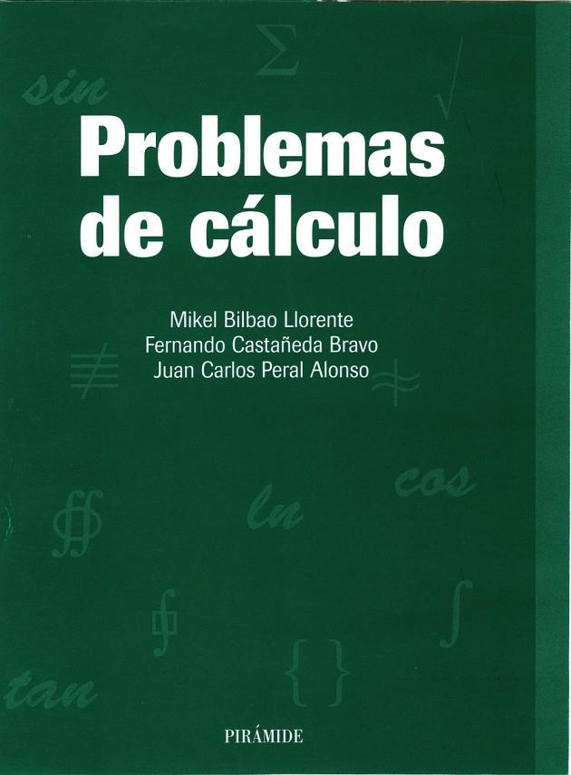 PROBLEMAS DE CALCULO | 9788436812282 | BILBAO LLORENTE, MIKEL , CASTAÑEDA BRAVO, FERNANDO