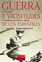 GUERRA Y VISICITUDES DE LOS ESPAÑOLES | 9788483107607 | ZUGAZAGOITIA, JULIAN