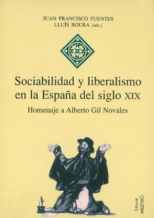 SOCIABILIDAD Y LIBERALISMO EN LA ESPAÑA DEL SIGLO XIX | 9788497430173 | FUENTES, JUAN FRANCISCO; ROURA, LLUIS (EDS.)