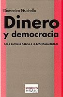 DINERO Y DEMOCRACIA. DE LA ANTIGUA GRECIA A LA ECONOMIA GLOB | 9788483107898 | FISICHELLA, DOMENICO