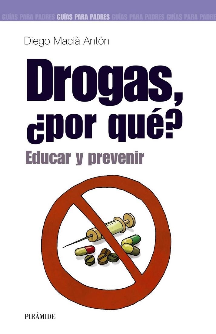 DROGAS, ¿POR QUE? EDUCAR Y PREVENIR | 9788436817805 | MACIA ANTON, DIEGO