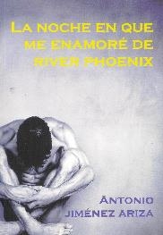 NOCHE QUE ME ENAMORE DE RIVER PHOENIX, LA | 9788495346476 | JIMENEZ ARIZA, ANTONIO