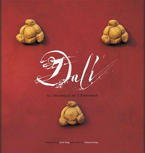 DALI : EL TRIANGLE DE L'EMPORDA | 9788484781035 | ROIG CASAMITJANA, SEBASTIÀ/PUIG CASTELLANO, JORDI