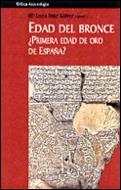 EDAD DEL BRONCE, ¿PRIMERA EDAD DE ORO DE ESPAÑA? | 9788484322993 | RUIZ-GALVEZ, MARISA (COORD.)