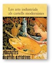 ARTS INDUSTRIALS ALS CARTELLS MODERNISTES | 9788480430951 | VIDAL , CECÍLIA/PUJIULA , CARME