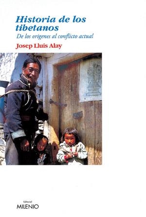 HISTORIA DE LOS TIBETANOS. DE LOS ORIGENES AL CONFLICTO ACT | 9788497430241 | ALAY, JOSEP LLUIS