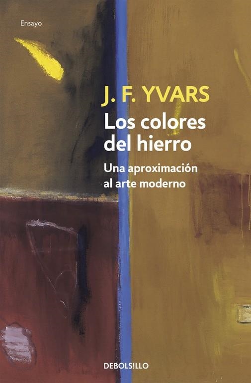 COLORES DEL HIERRO : APROXIMACION AL ARTE MODERNO | 9788497591515 | YVARS, J.F.